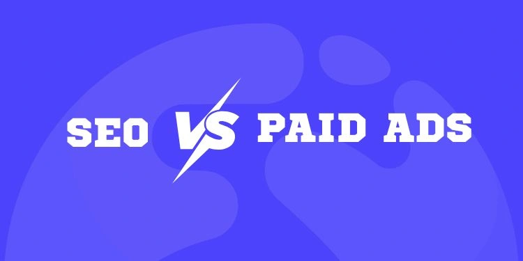 seo-vs-paid-ads-which-is-better-for-your-businesses